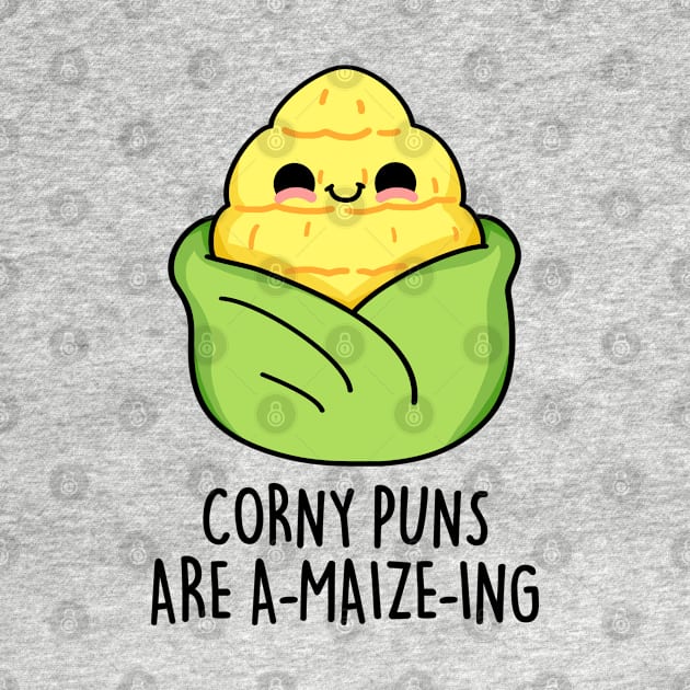 Corny Puns Are A-maize-ing Cute Funny Corn Pun by punnybone